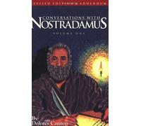 Conversations with Nostradamus: Addendum v. 1: His Prophecies Explained: 01