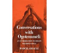 Conversations with Ogotemmêli: An Introduction to Dogon Religious Ideas (Galaxy Books)