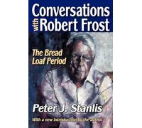 Conversations with Robert Frost: The Bread Loaf Period