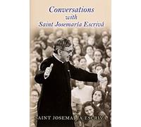 Conversations with Saint Josemaria Escriva