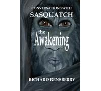 Conversations with Sasquatch, The Awakening: The Awakening (Conversations With Sasquatch series)