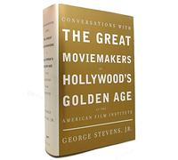 Conversations with the Great Moviemakers of Hollywood's Golden Age: At the American Film Institue