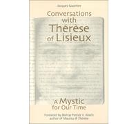 Conversations with Therese of Lisieux: A Mystic of Our Time