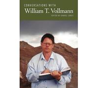 Conversations with William T. Vollmann (Literary Conversations Series)