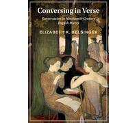 Conversing in Verse: Conversation in Nineteenth-Century English Poetry (Cambridge Studies in Nineteenth-Century Literature and Culture)