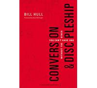 Conversion and Discipleship: You Can't Have One without the Other