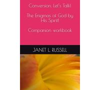 Conversion. Let’s Talk! The Enigmas of God by His Spirit! Companion workbook