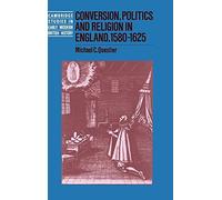 Conversion, Politics and Religion in England, 1580-1625 (Cambridge Studies in Early Modern British History)