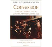 Conversion: Spiritual Insights into an Essential Encounter with God