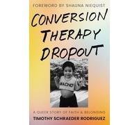 Conversion Therapy Dropout: A Queer Story of Faith and Belonging