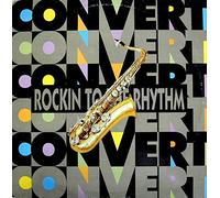 Convert - Rockin To The Rhythm