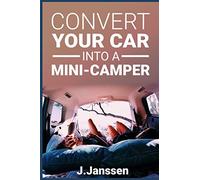 Convert your car into a Minicamper: Step by step guide for the camper-conversion of your car