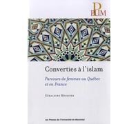 Converties à l'islam: Parcours de femmes au Québec et en France: 0000