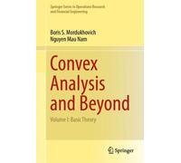 Convex Analysis and Beyond : Volume I: Basic Theory