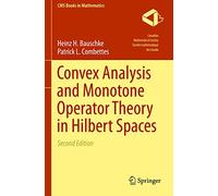 Convex Analysis and Monotone Operator Theory in Hilbert Spaces (CMS Books in Mathematics)