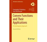 Convex Functions and Their Applications: A Contemporary Approach (CMS Books in Mathematics)
