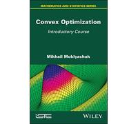 Convex Optimization: Introductory Course