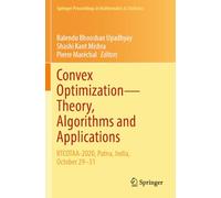 Convex Optimization-Theory, Algorithms and Applications: RTCOTAA-2020, Patna, India, October 29-31 (Springer Proceedings in Mathematics & Statistics, 476)