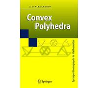 Convex Polyhedra (Springer Monographs in Mathematics)