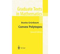 Convex Polytopes: 221 (Graduate Texts in Mathematics, 221)