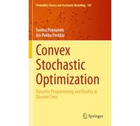 Convex Stochastic Optimization: Dynamic Programming and Duality in Discrete Time (Probability Theory and Stochastic Modelling, 107)