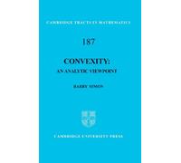 Convexity: An Analytic Viewpoint: 187 (Cambridge Tracts in Mathematics, Series Number 187)