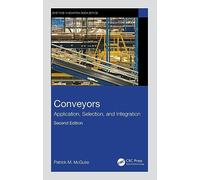 Conveyors: Application, Selection, and Integration (Systems Innovation Book Series)