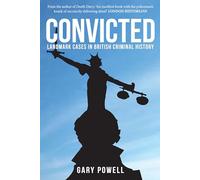 Convicted: Landmark Cases in British Criminal History