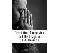 Conviction, Conversion and the Chaplain: An investigative study of the possible roles of prison chaplains in shaping prisoners' identities.
