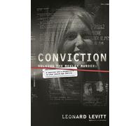 Conviction: Solving the Moxley Murder a Reporter and a Detective's Twenty Year Search for Justice