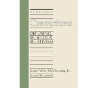 Convictions: Defusing Religious Relativism