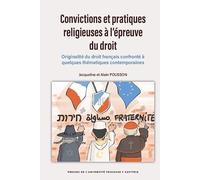 Convictions et pratiques religieuses à l'épreuve du droit: Originalité du droit français confronté à quelques thématiques contemporaines