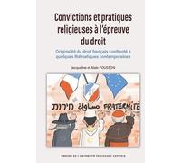 Convictions et pratiques religieuses à l'épreuve du droit: Originalité du droit français confronté à quelques thématiques contemporaines
