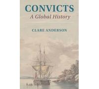 Convicts: A Global History