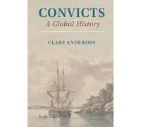 Convicts: A Global History