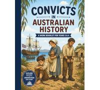 Convicts in Australian History: A Workbook For Years 3 & 4