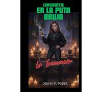 Conviértete en la puta Bruja: Desata tu poder