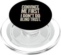 Convince Me First I Don't Do Blind Trust Quote PopSockets PopGrip for MagSafe