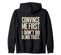 Convince Me First I Don't Do Blind Trust Quote Zip Hoodie