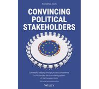 Convincing Political Stakeholders: Successful Lobbying Through Process Competence in the Complex Decision-making System of the European Union