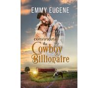 Convincing the Cowboy Billionaire: A Chappell Brothers Novel (Bluegrass Ranch)
