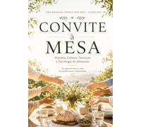 Convite à Mesa: História, Cultura, Nutrição e Psicologia e Significado do Alimento