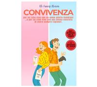 CONVIVENZA: Per lei (che vive con un uomo adulto-bambino) …o per lui (che vive con una donna convinta di avere sempre ragione)