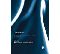 Convivialities: Possibility and Ambivalence in Urban Multicultures