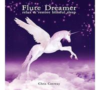 Conway, Chris - Flute Dreamer: Relax & Restore Blissful Sleep