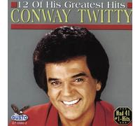 Conway Twitty - 12 of His Greatest Hits