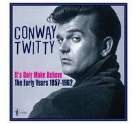 Conway Twitty - Conway Twitty - It's Only Make Believe: The Early Years 1957-62