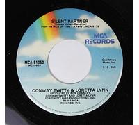 CONWAY TWITTY & LORETTA LYNN 45 RPM SILENT PARTNER / LOVIN' WHAT YOUR LOVIN' DOES TO ME