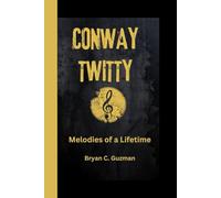 CONWAY TWITTY: Melodies of a Lifetime