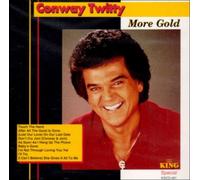 Conway Twitty - More Gold